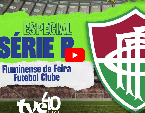 Saiba mais sobre o tradicional Fluminense de Feira;